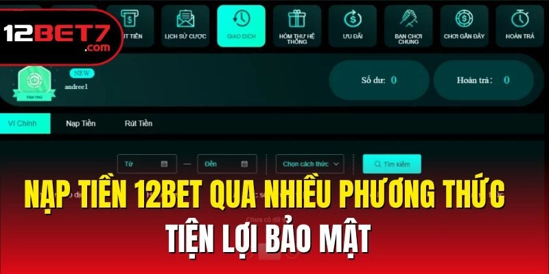 Nạp tiền 12bet qua nhiều phương thức tiện lợi bảo mật